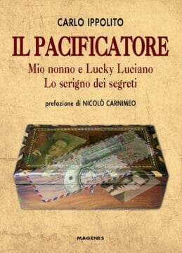 Da Cervinara a Lucky Luciano: la storia del Pacificatore