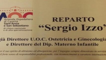Valle Caudina: Intitolato a Sergio Izzo il reparto di Ostetricia dell’ospedale Sant’Anna di Caserta