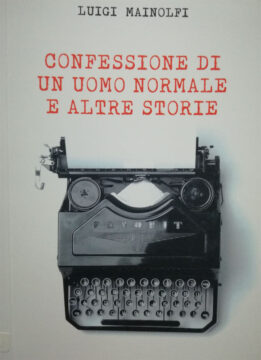 Cervinara: Confessione di un uomo normale e altre storie, il libro di Luigi Mainolfi