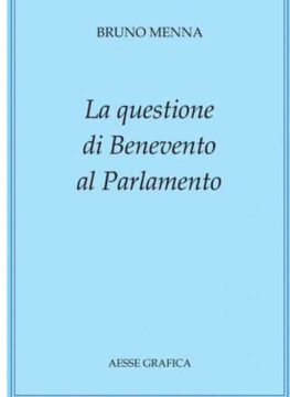 Airola: la Proloco presenta il libro di Bruno Menna “La questione di Benevento al Parlamento”