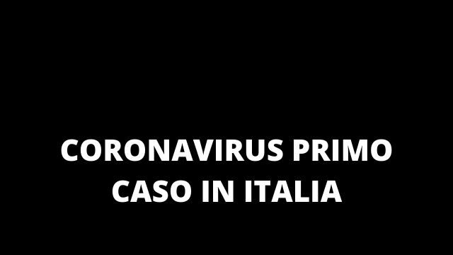 Cronaca: primo caso sospetto di Coronavirus in Italia