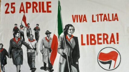 Viva il 25 Aprile e Viva l'Italia che resiste